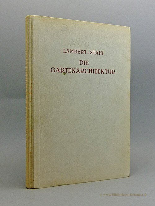 Die Gartenarchitektur Lambert Andre Eduard Stahl Buch Antiquarisch Kaufen A02gpsqq01zzu