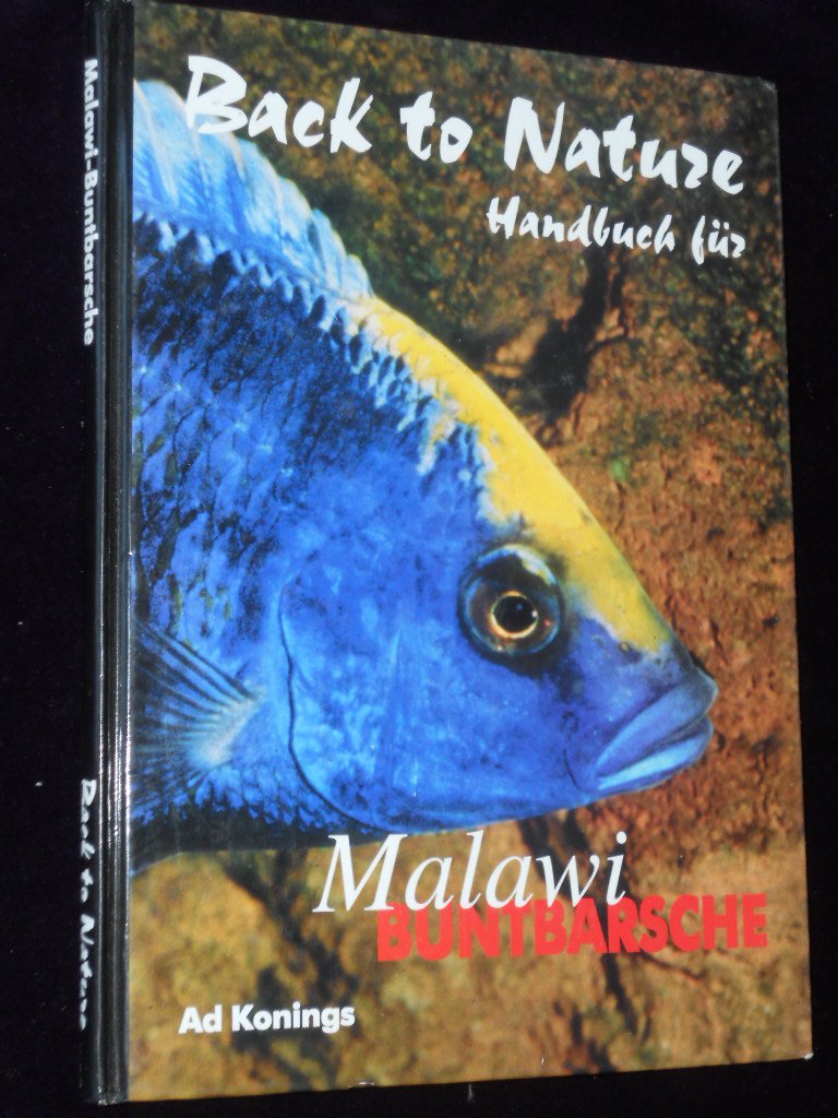 Das Back To Nature Handbuch Fur Malawibuntbarsche Ad Konings Buch Gebraucht Kaufen A02hc3xa01zzc