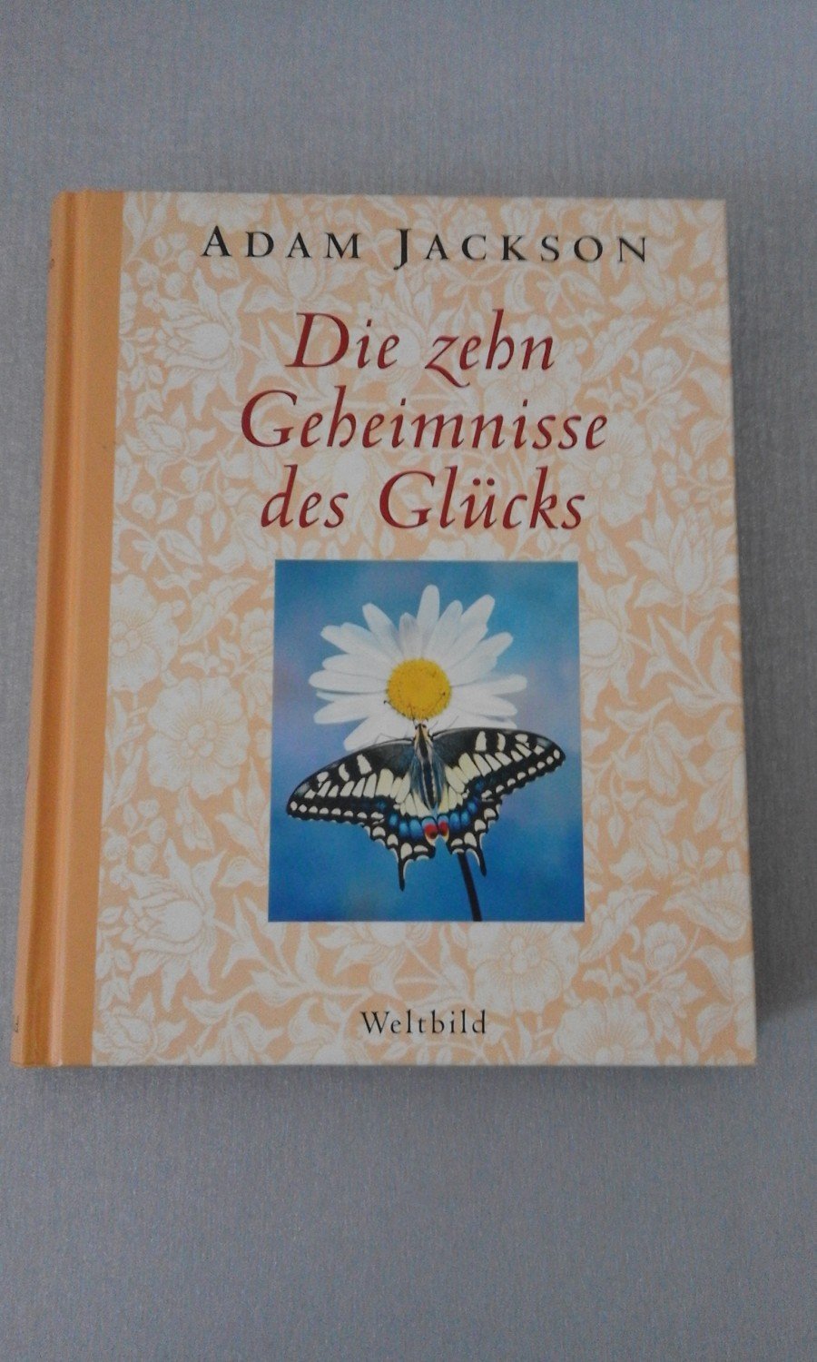 Adam Jackson Die Zehn Geheimnisse Des Glucks Bucher Gebraucht Antiquarisch Neu Kaufen