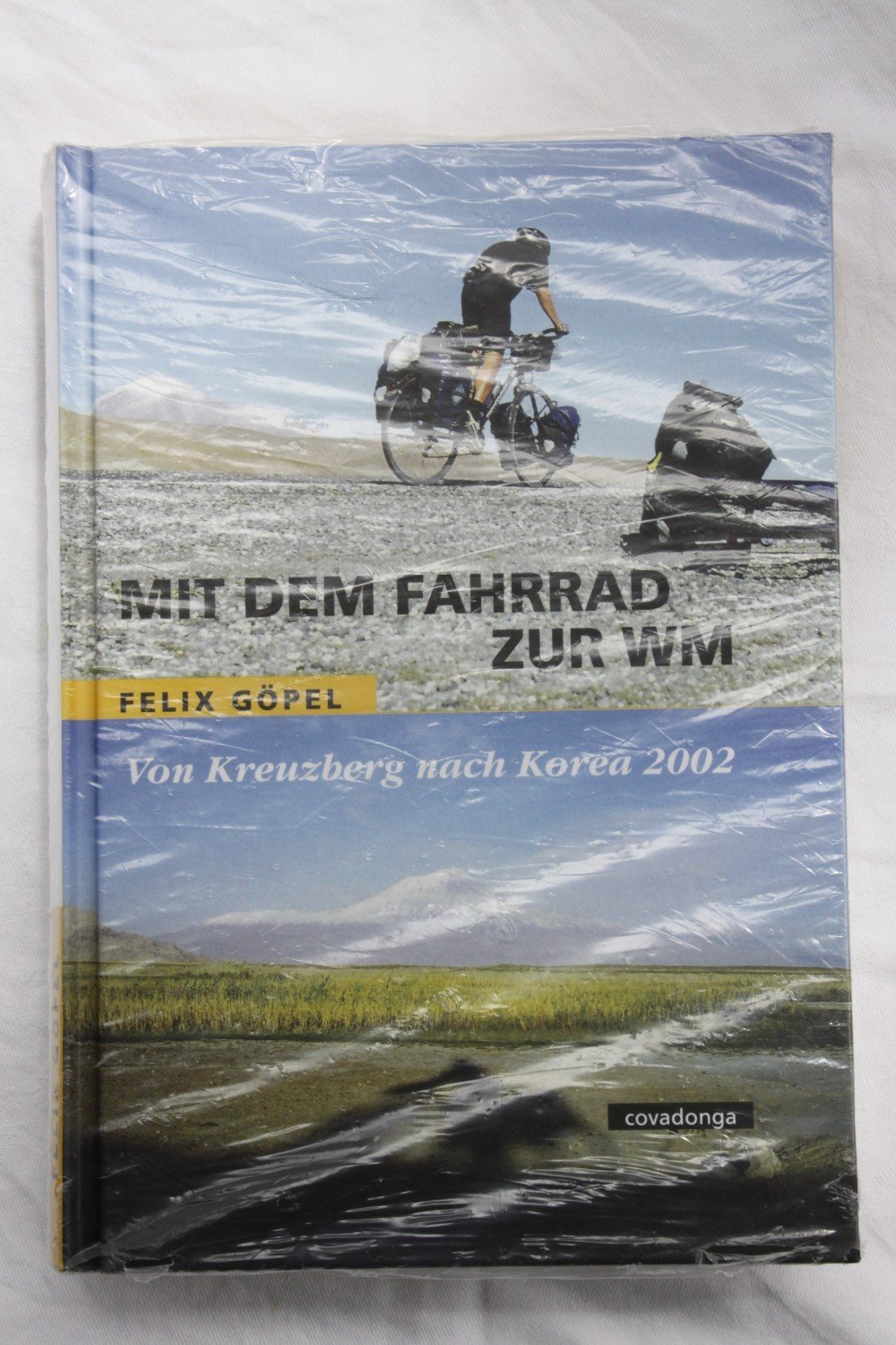 Mit Dem Fahrrad Zur Wm Von Kreuzberg Nach Korea 02 Felix Gopel Buch Gebraucht Kaufen A02hucki01zzm