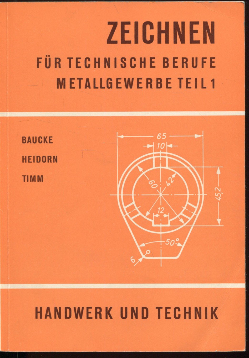 Baucke Heidorn Timm Zeichnen Fur Technische Berufe Metallgewerbe Lehrbuch Und Aufgabensammlung Teil Bucher Gebraucht Antiquarisch Neu Kaufen