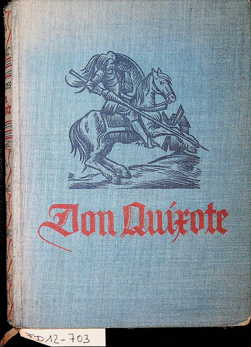 Leben und Taten des scharfsinnigen Ritters Don Quixote