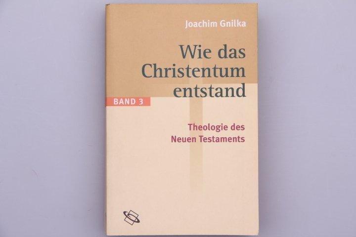 Wie Das Christentum Entstand Theologie Des Neuen Testaments