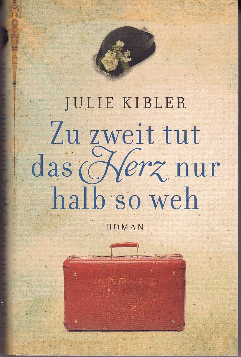 Zu Zweit Tut Das Herz Nur Halb So Weh Julie Kibler Buch Gebraucht Kaufen A02izrp201zzw