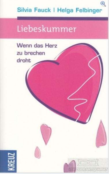 Liebeskummer Wenn Das Herz Zu Brechen Droht Fauck Silvia Felbinger Buch Gebraucht Kaufen A02io5po01zzl