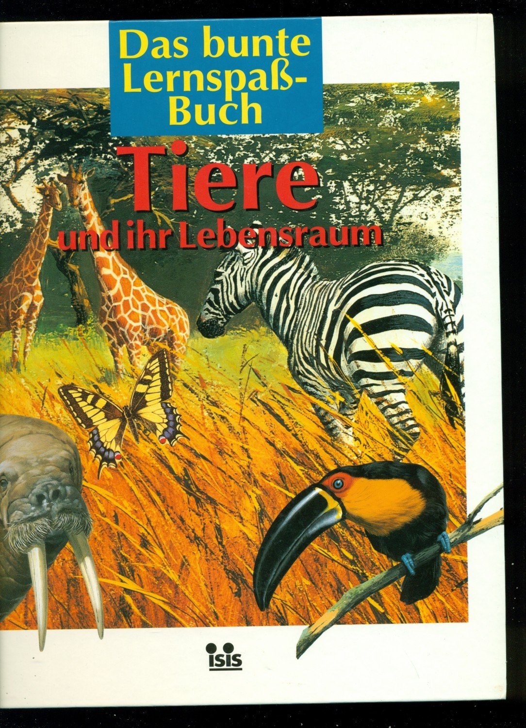 Das Bunte Lernspassbuch Tiere Und Ihr Lebensraum Buch Gebraucht Kaufen A02jbqoa01zz5