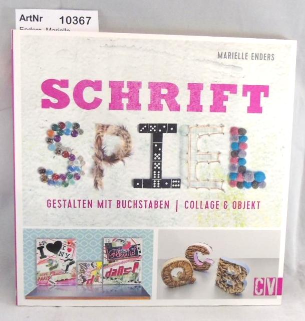 Schriftspiel Gestalten Mit Buchstaben Collage Objekt Marielle Enders Buch Gebraucht Kaufen A02jlz4l01zz9