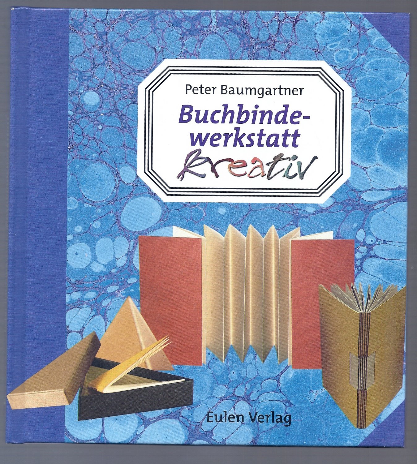 Buchbindewerkstatt Kreativ Peter Baumgartner Buch Gebraucht Kaufen A02jsb1r01zzl