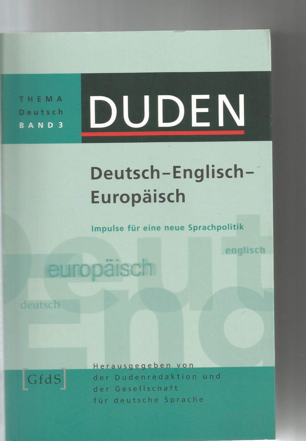 Duden Thema Deutsch Deutsch Englisch Europaisch Dudenredaktion Gesellschaft F Buch Gebraucht Kaufen A02jz5sz01zz9