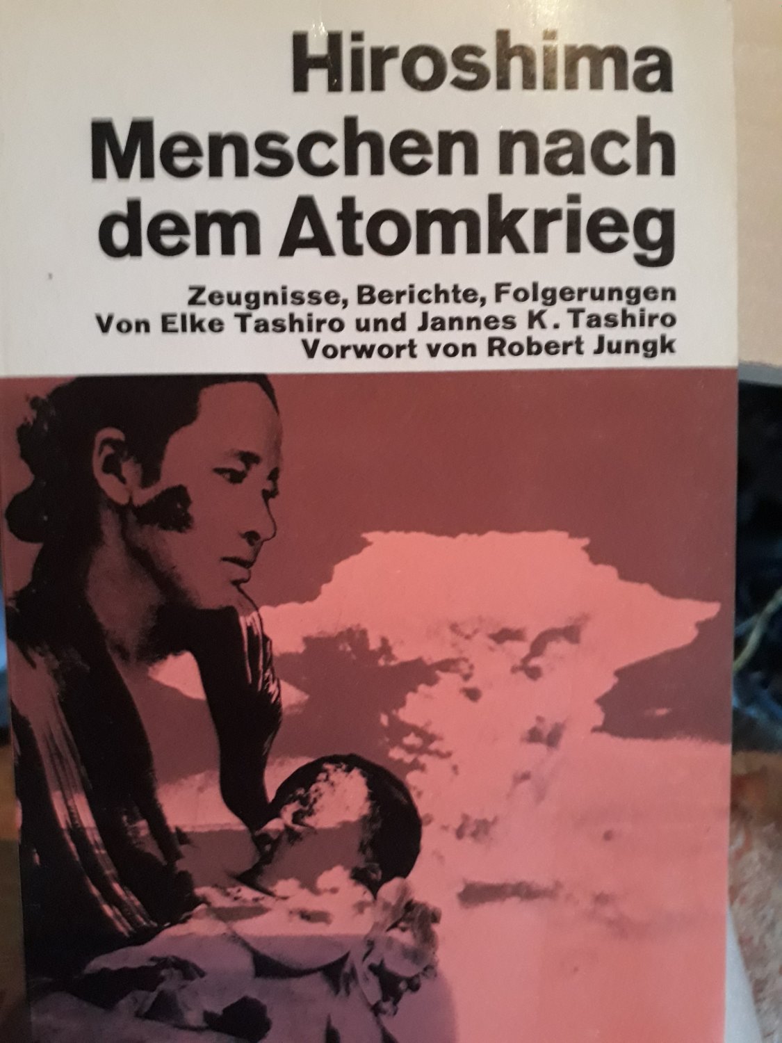 Hiroshima - Menschen nach dem Atomkrieg“ (Tashiro Elke Tashiro ...