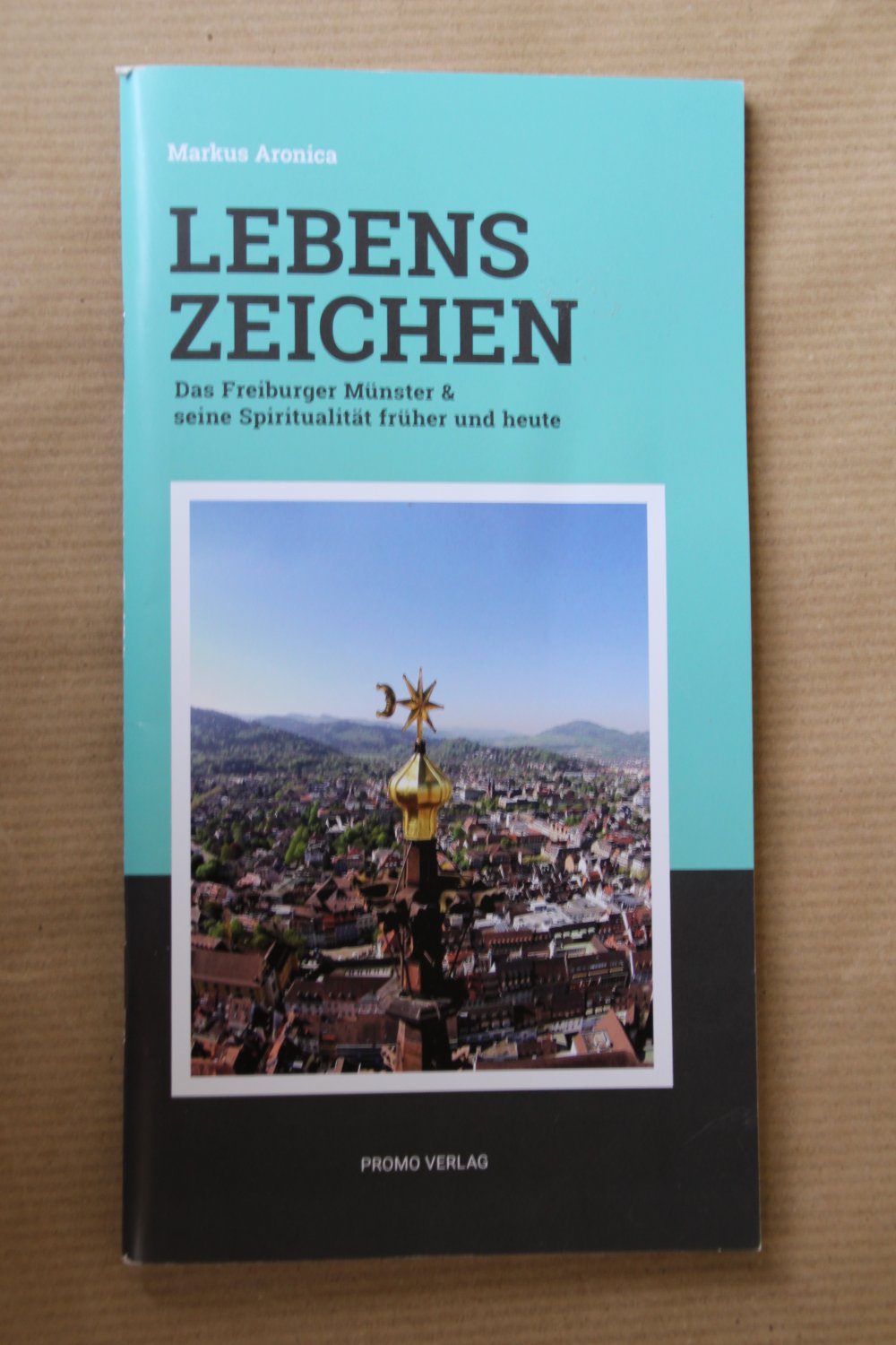 Lebenszeichen Das Freiburger Munster Seine Aronica Dr Buch Gebraucht Kaufen A02kgkoj01zz2