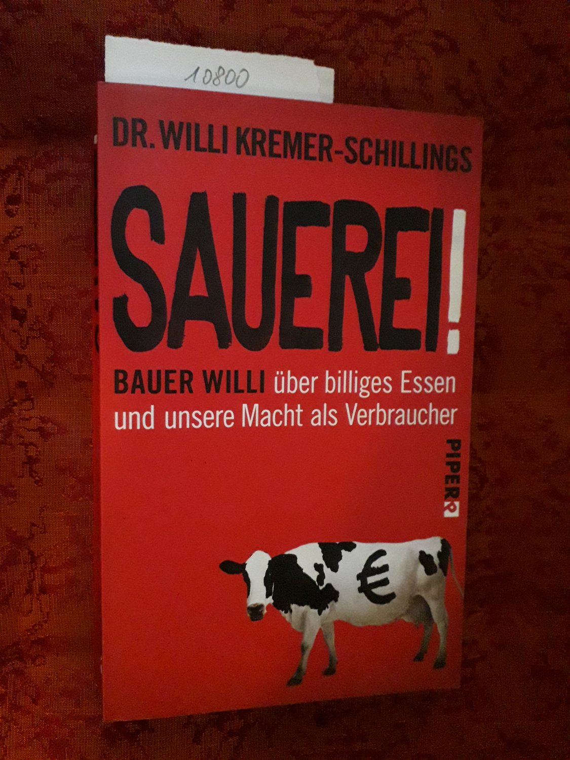 Sauerei Bauer Willi Uber Billiges Essen Und Unsere Macht Als Willi Kremer Schillings Buch Gebraucht Kaufen A02jbbaz01zzv