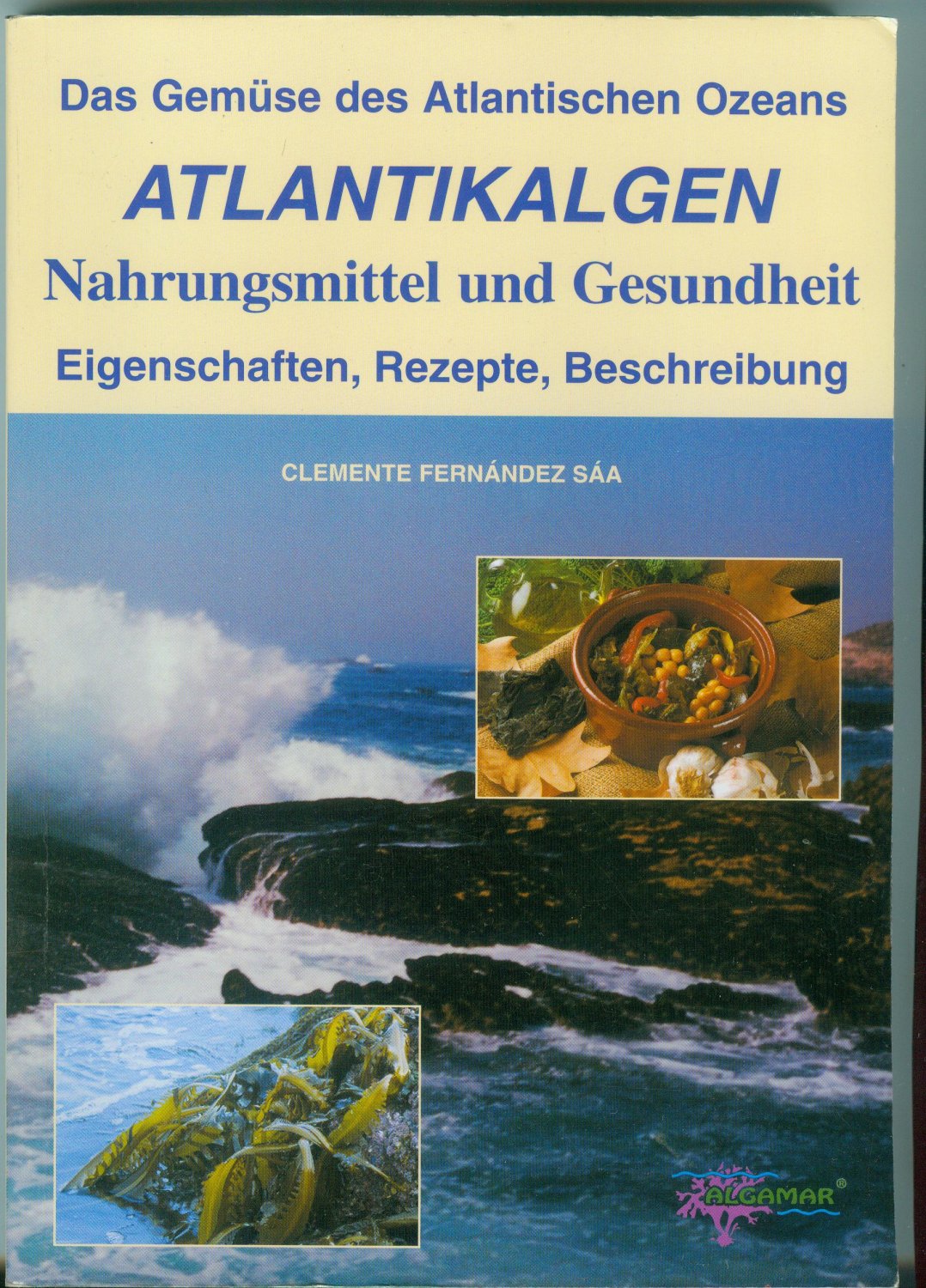 Algen Atlantikalgen Das Gemuse Des Atlantischen Ozeans Saa Clemente Buch Gebraucht Kaufen A02kb2va01zzf