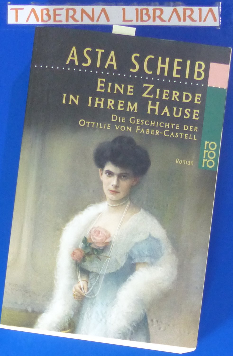 Eine Zierde In Ihrem Hause Die Geschichte Der Ottilie Von Faber Castell Asta Scheib Buch Gebraucht Kaufen A02kdpwe01zz7