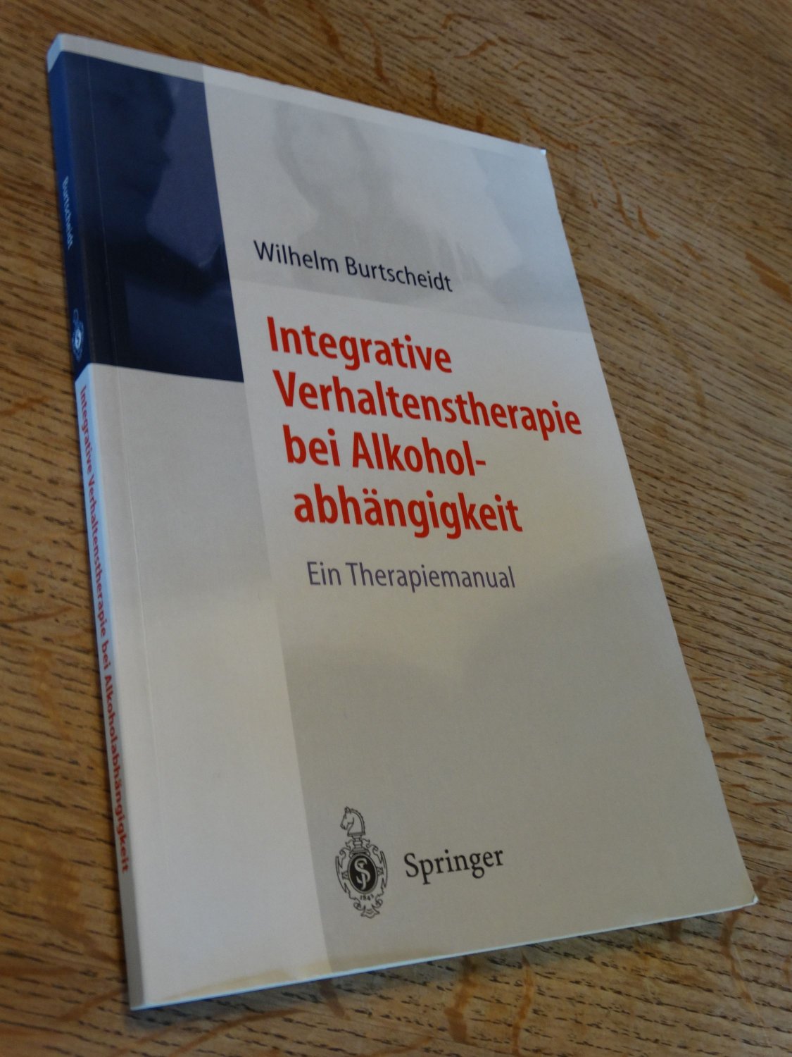 Integrative Verhaltenstherapie Bei Alkoholabhängigkeit Ein Therapiemanual - 