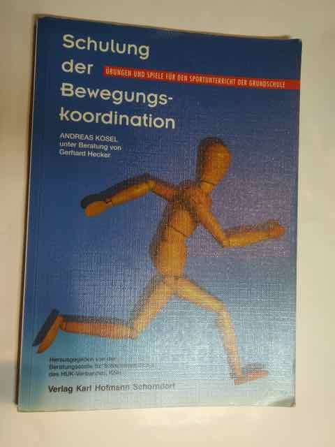 Kosel Andreas Schulung Der Bewegungskoordination Bucher Gebraucht Antiquarisch Neu Kaufen