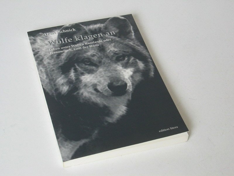 Wolfe Klagen An Leben Unter Wolfen Russlands Oder Ivanowitsch Horst Schnick Buch Gebraucht Kaufen A02md4tc01zzx