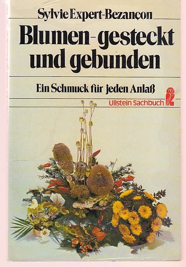 https://images.booklooker.de/x/01KrQ8/Sylvie-Expert-Bezancon+Blumen-gesteckt-und-gebunden-Ein-Schmuck-f%C3%BCr-jeden-Anlass.jpg