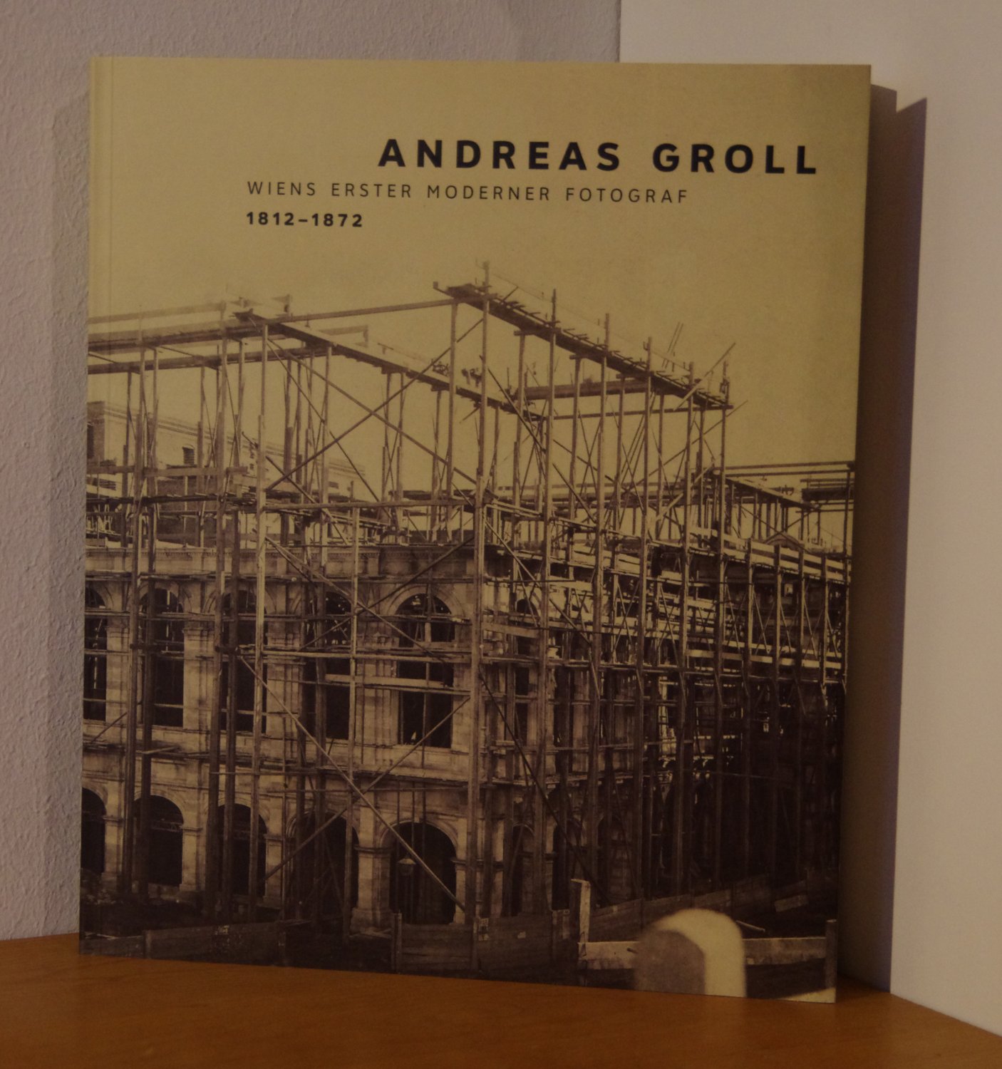 ISBN 9783902993205 "Andreas Groll. Wiens erster moderner Fotograf