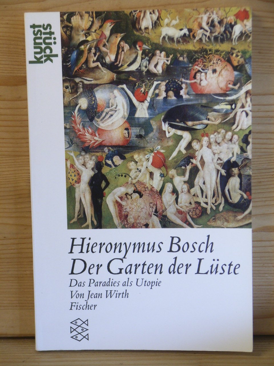 Hieronymus Bosch Der Garten Der Luste Das Paradies Als Utopie Jean Wirth Buch Gebraucht Kaufen A02nppgz01zzh