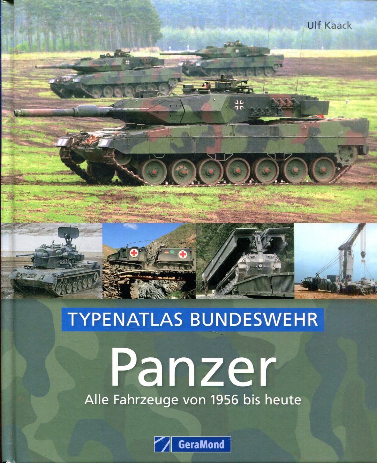 Bundeswehr Panzer Alle Fahrzeuge von 1956 bis heute von Ulf Kaack 9783862455744 