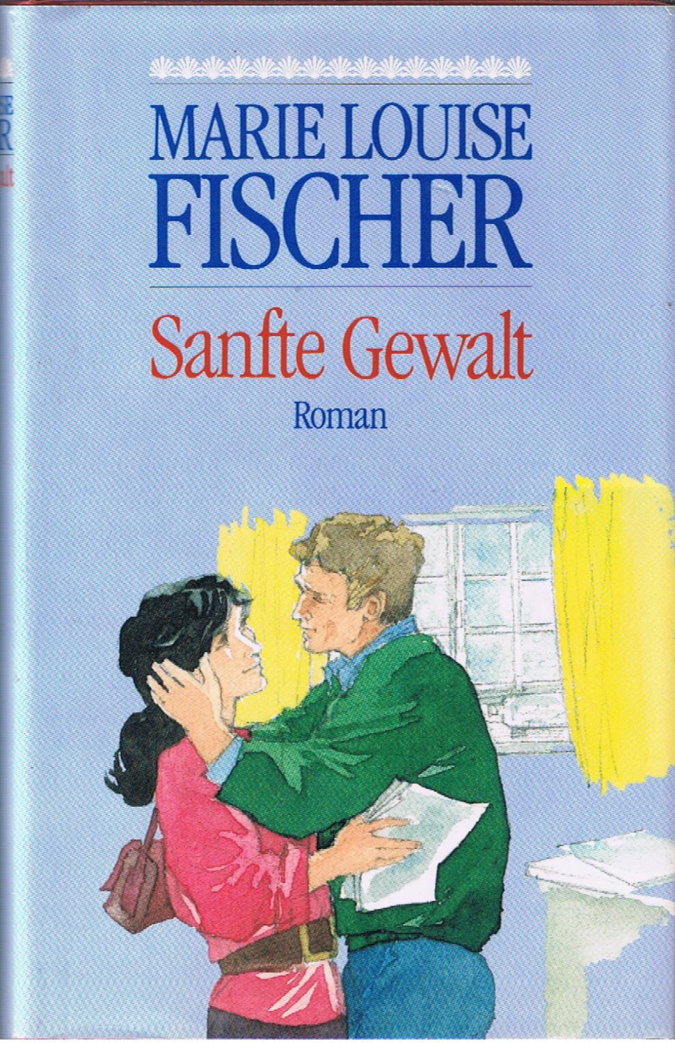 Marie Louise Fischer Sanfte Gewalt Bucher Gebraucht Antiquarisch Neu Kaufen