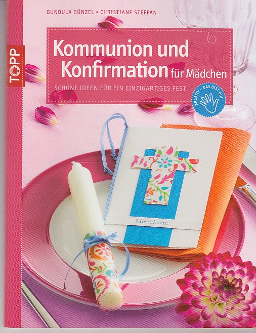 Kommunion & Konfirmation Mädchen - Schöne Ideen für (Günzel, Gundula; Steffan, Christiane) – Buch gebraucht – A02oHeYz01ZZN