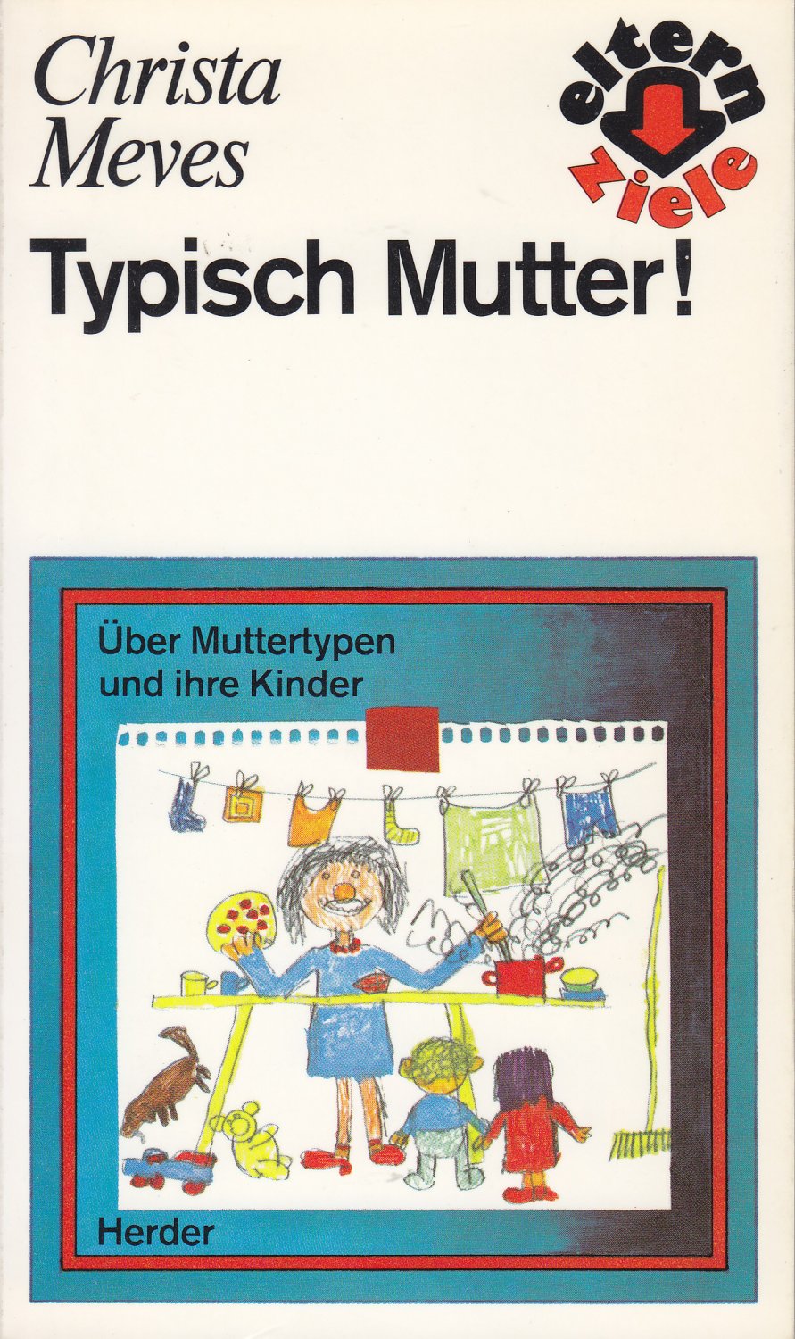 Typisch Mutter!“ (Christa Meves) – Buch gebraucht kaufen – A02pjmeN01ZZM