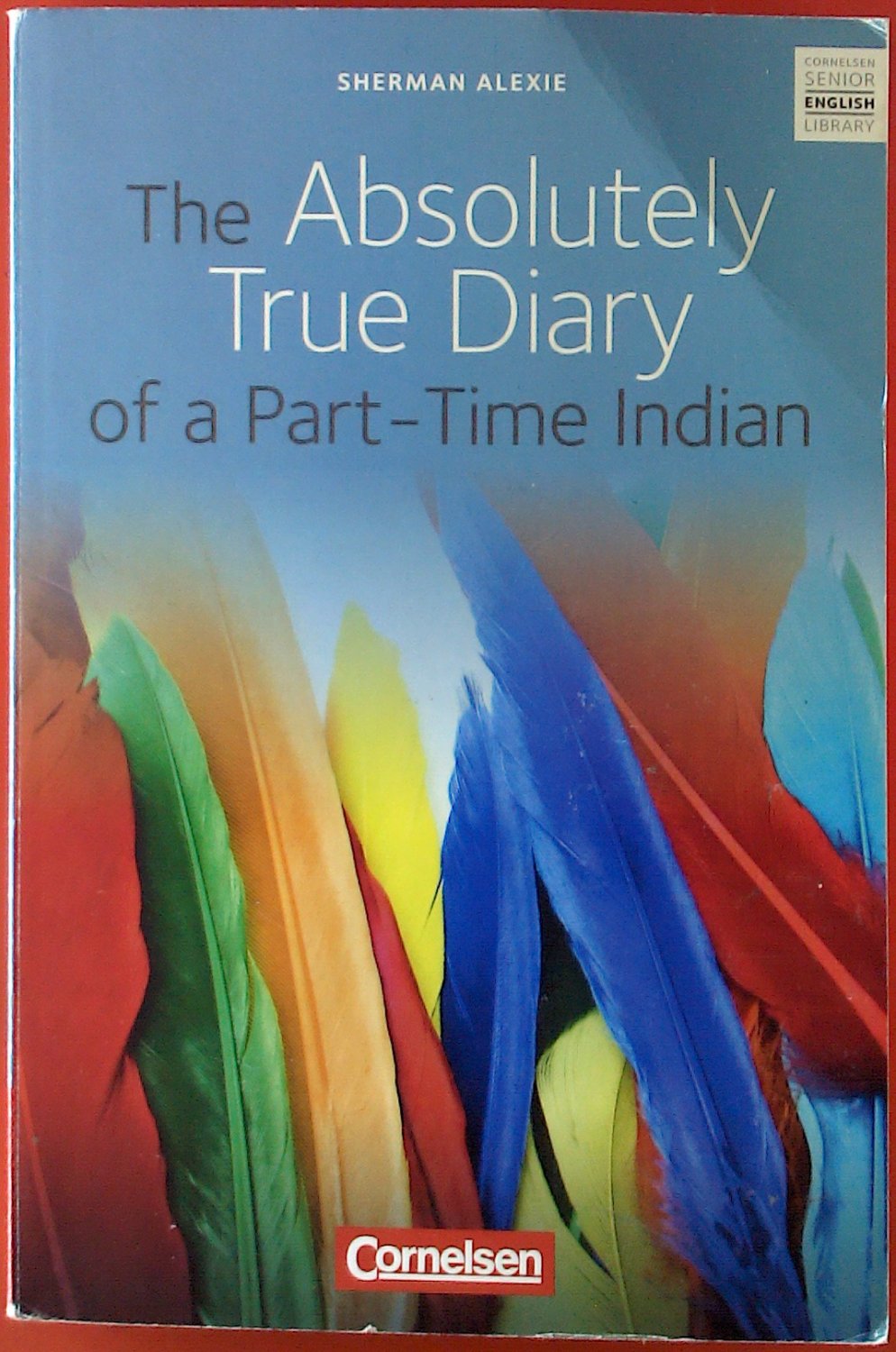 The absolutely true Diary of a Part-time indian Sherman Alexie. Absolute true