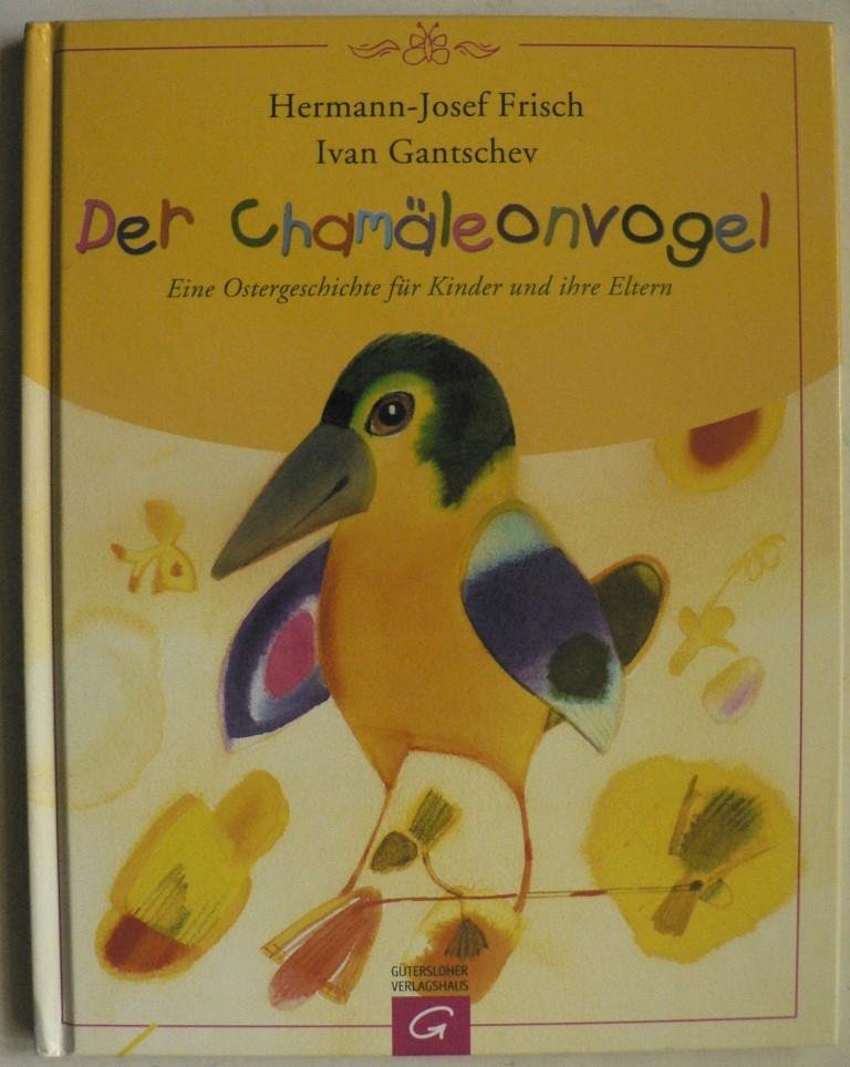 Der Chamaleonvogel Eine Ostergeschichte Fur Kinder Und Ihre Eltern Bucher Gebraucht Antiquarisch Neu Kaufen