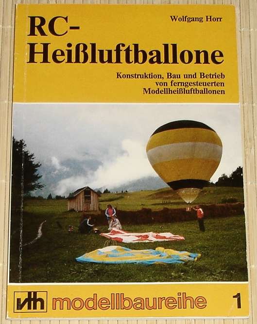 Rc-Heissluftballone - Konstruktion, Bau Und Betrieb Von ...“ (Wolfgang  Horr) – Buch Gebraucht Kaufen – A02Rir3401Zz0