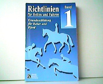 Grundausbildung Für Reiter Und Pferd Band 1