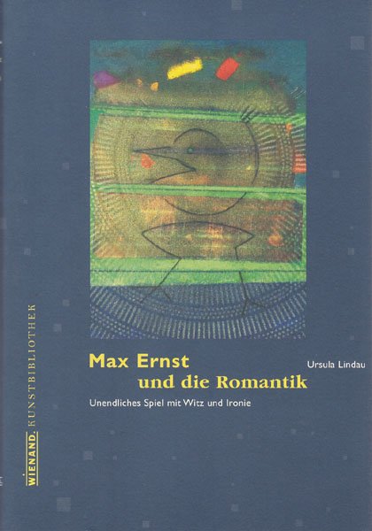 Max Ernst Und Die Romantik Ernst Max Ursula Lindau Buch Gebraucht Kaufen A02rthoy01zze