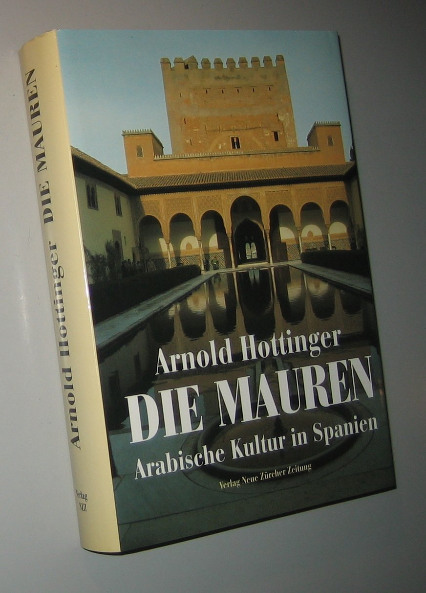 Hottinger Arnold Die Mauren Arabische Kultur In Spanien Bucher Gebraucht Antiquarisch Neu Kaufen