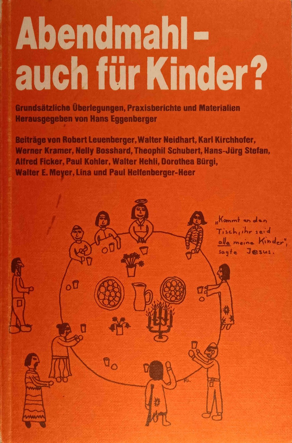 kinder ficker Abendmahl, auch für Kinder?“ (Eggenberger, Hans (Herausgeber) und Robert  Leuenberger) – Buch gebraucht kaufen – A02tgxqE01ZZd