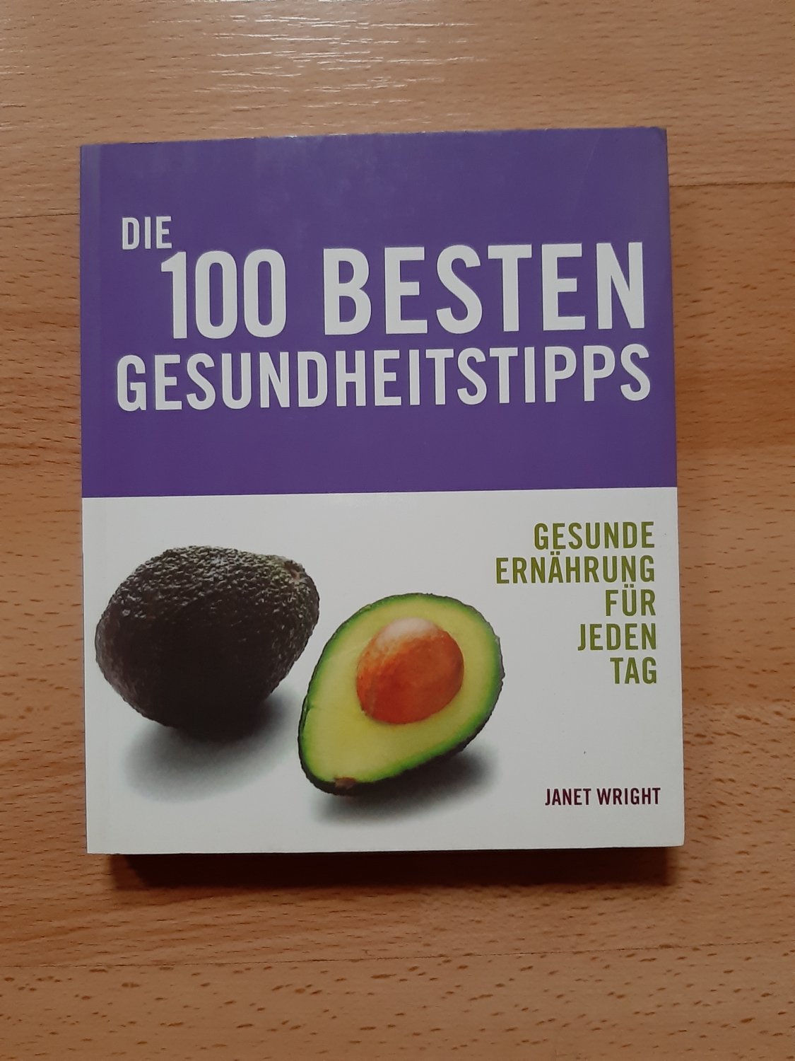 Janet Wright Die 100 Besten Gesundheitstipps Gesunde Ernahrung Fur Jeden Tag Bucher Gebraucht Antiquarisch Neu Kaufen