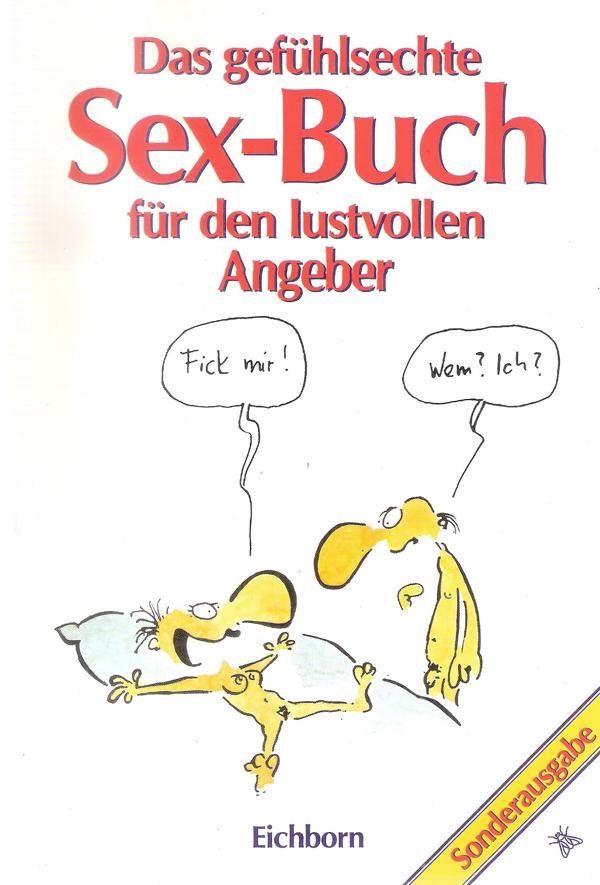 Das gefühlsechte Sex Buch für den lustvollen Angeber Dr Oswald  