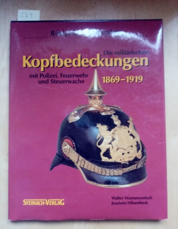 Königreich Württemberg Hilsenbeck Die militärischen Kopfbedeckungen 1869-1919 
