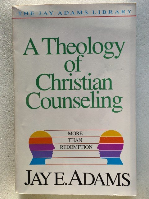 A Theology Of Christian Counseling More Than Redemtion Jay E Adams Buch Gebraucht Kaufen A02tqkjm01zzr