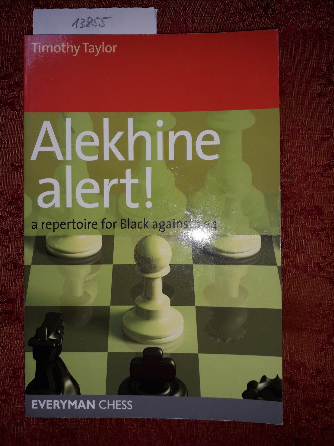 Alekhine Alert!: A repertoire for Black against 1 e4 - Timothy Taylor –  Everyman Chess