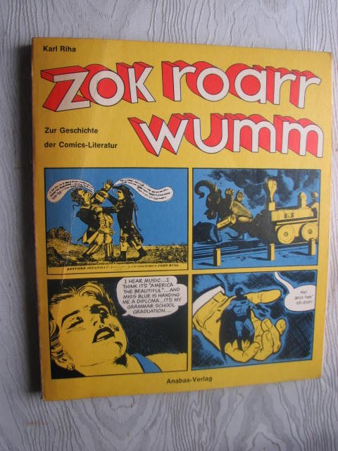 Riha Karl, Zok Roarr Wumm. Zur Geschichte Der Comics-Literatur.“ – Bücher  Gebraucht, Antiquarisch & Neu Kaufen