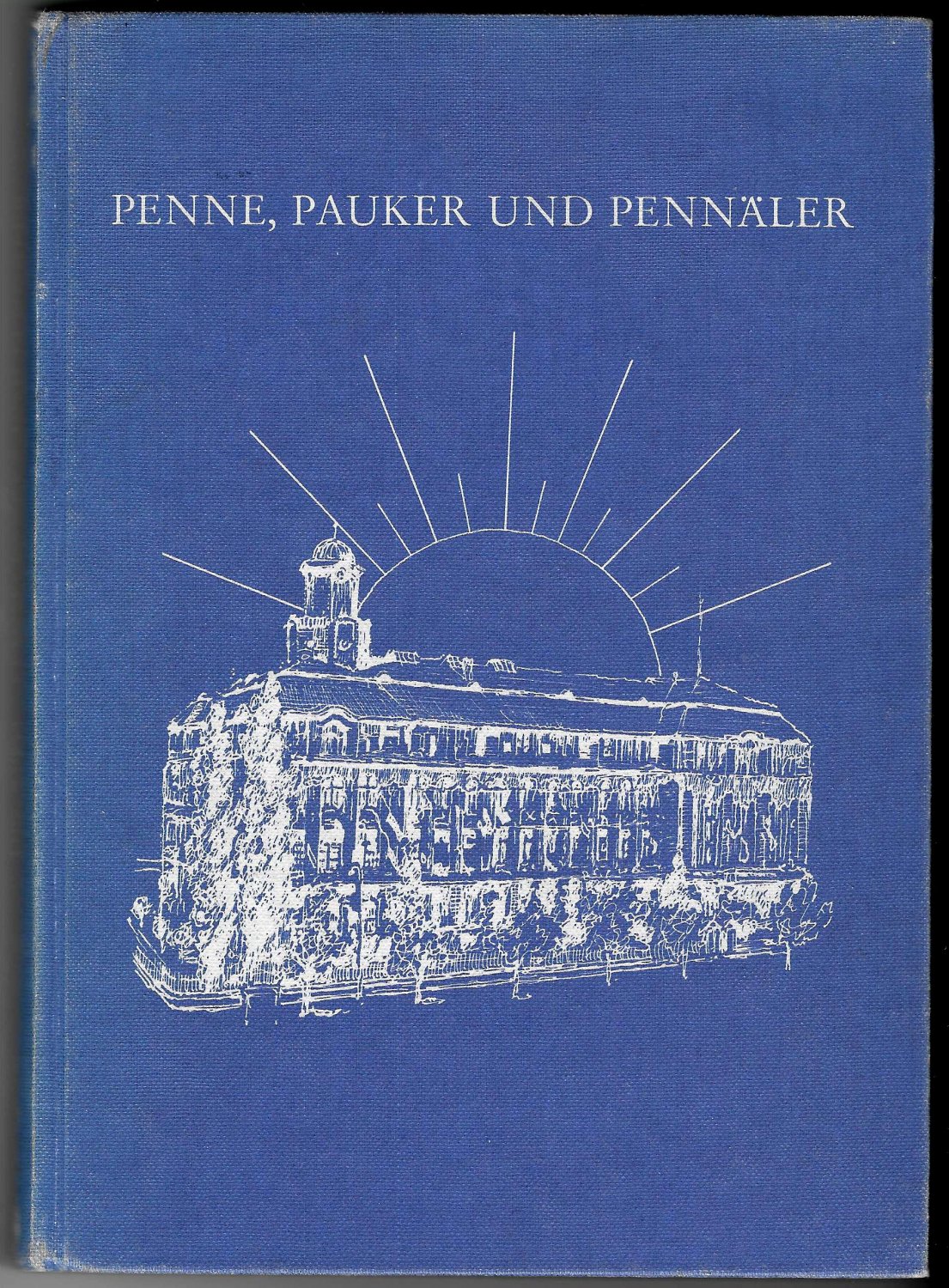 Penne, Pauker und Pennäler - Eine Gedenkschrift für die …“ (Fritz Weigelt  u) – Buch gebraucht kaufen – A02yubjv01ZZ4