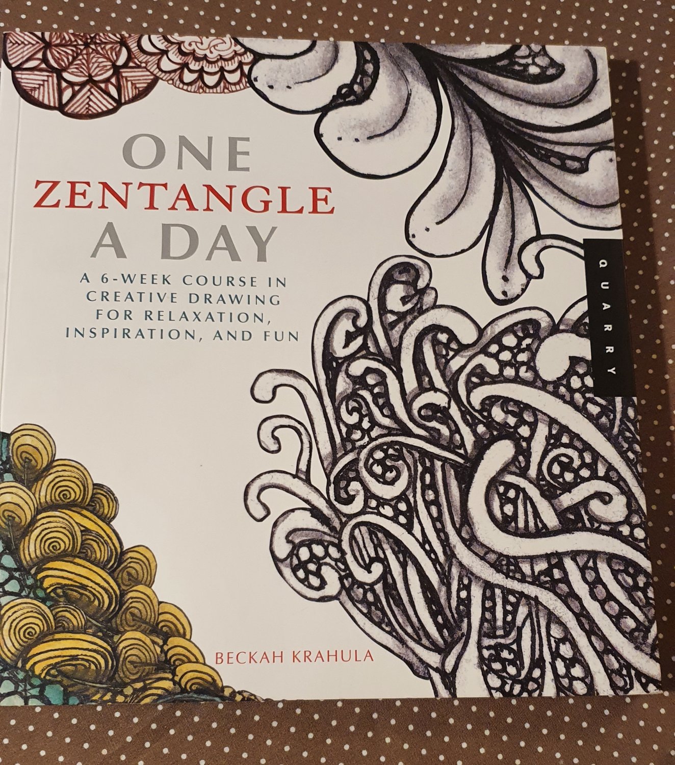 One Zentangle A Day: A 6-Week Course in Creative Drawing for