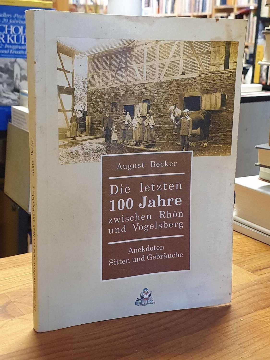 ISBN 3934567002 "Die Letzten 100 Jahre Zwischen Rhön Und Vogelsberg ...