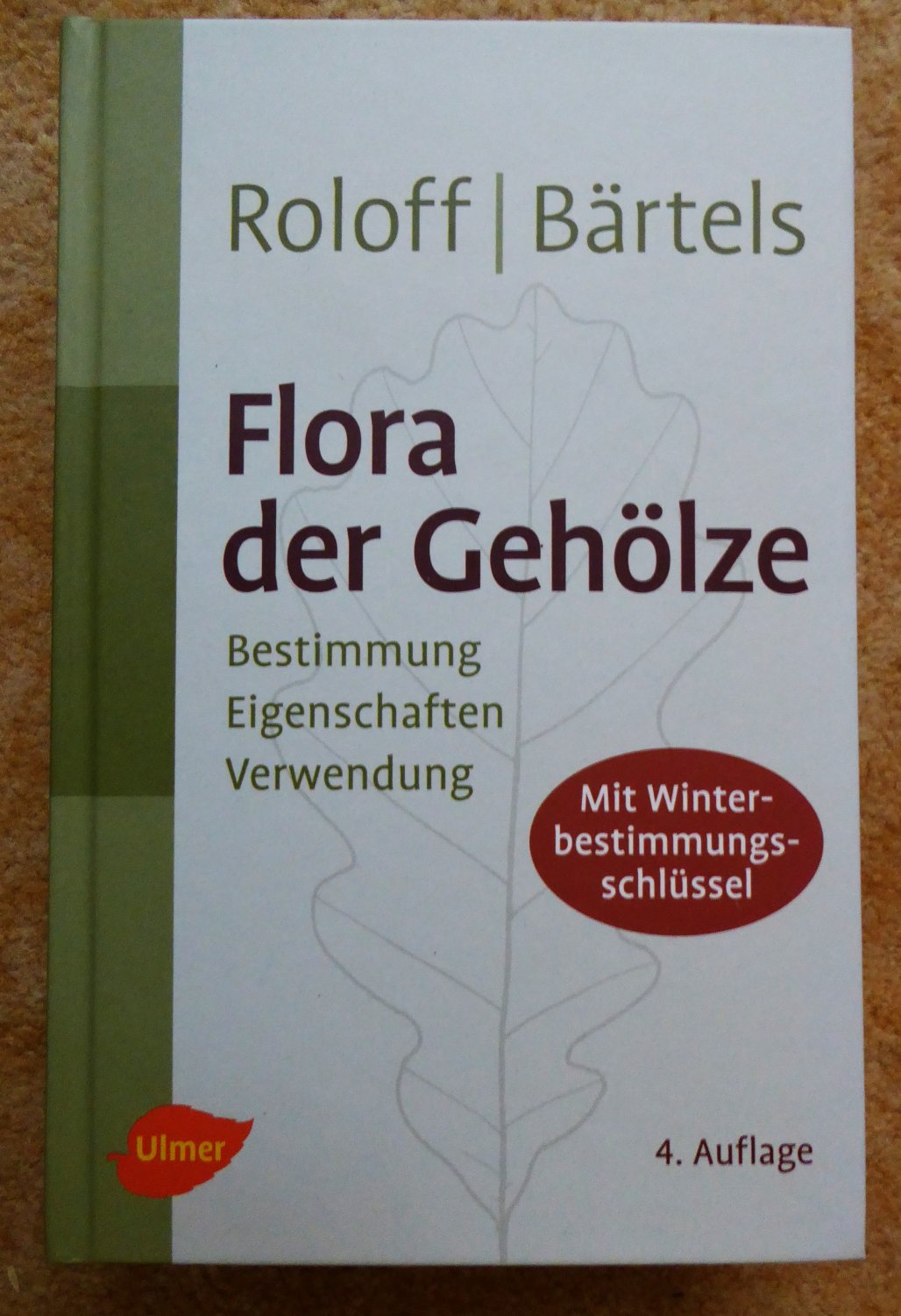 „Roloff, Andreas; Bärtels, Flora der Gehölze - Bestimmung Eigenschaften ...