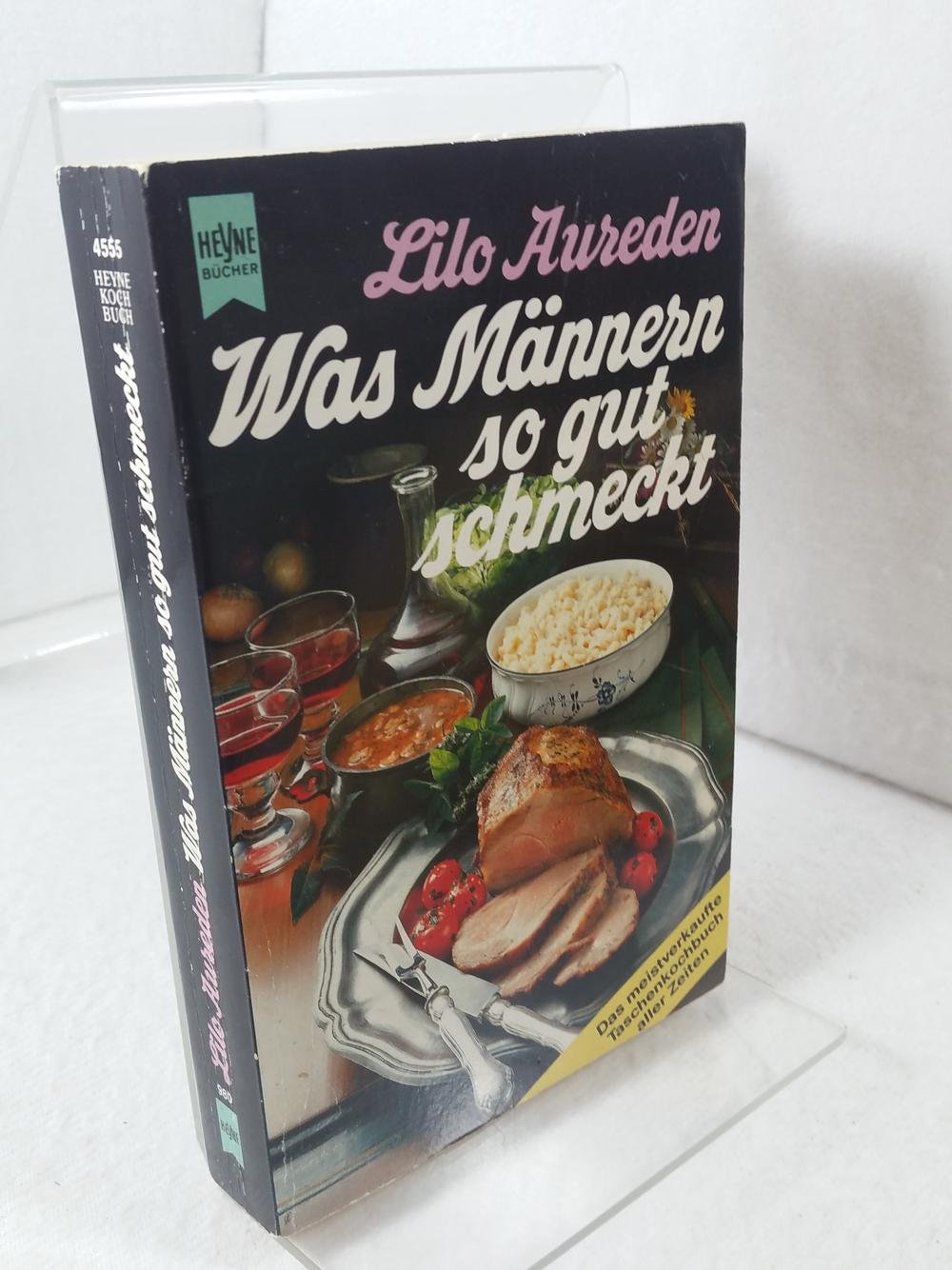 Was Mannern So Gut Schmeckt Das Meistverkaufte Aureden Lilo Und Monika Mai Buch Gebraucht Kaufen A02rde7701zzv