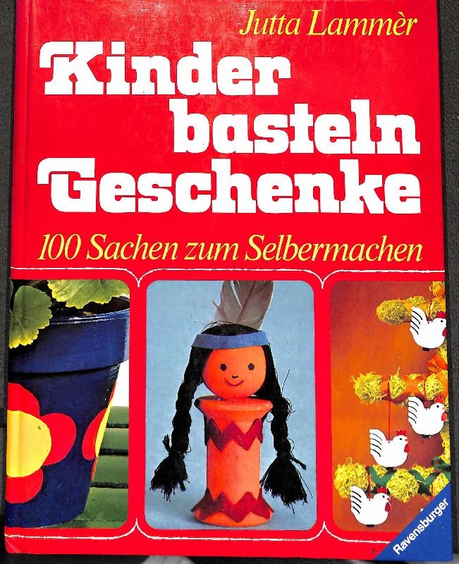 https://images.booklooker.de/x/03109900_NTkyMTM0NTc3/Jutta-Lammer+Kinder-basteln-Geschenke-100-Sachen-zum-Selbermachen-mit-genauen-Arbeitsanleitungen.jpg