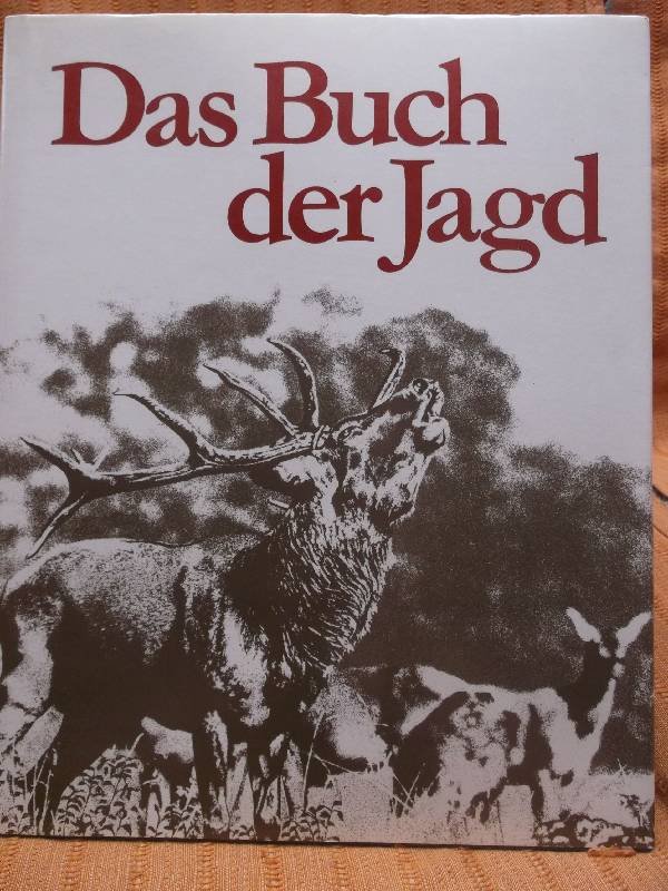 Das Buch Der Jagd Konzeption Und Gesamtredation Von Ruth Ruth Bucher Buch Gebraucht Kaufen A02hw8zm01zzn