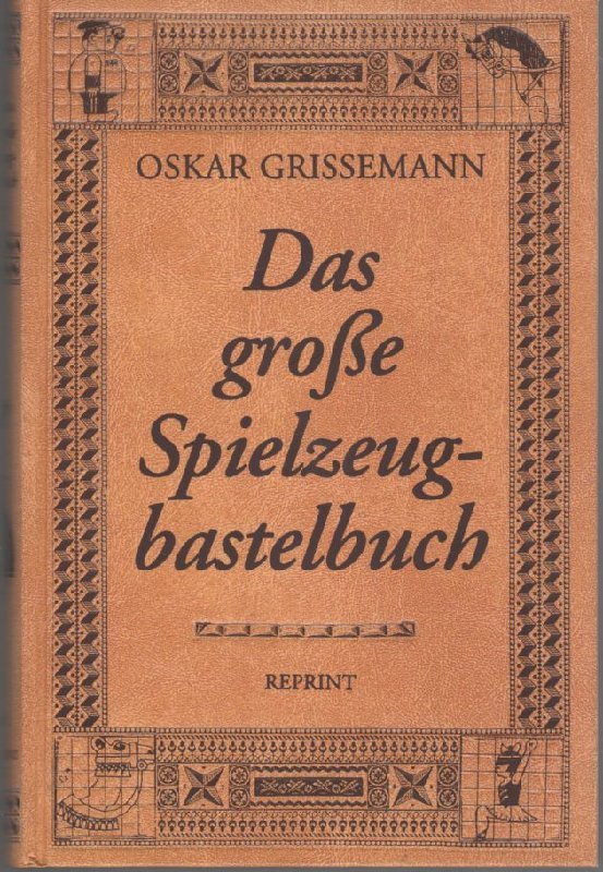 Das Große Spielzeugbastelbuch - Die Beliebtesten ...“ (Oskar Grissemann) –  Buch Gebraucht Kaufen – A01Vceqy01Zzx