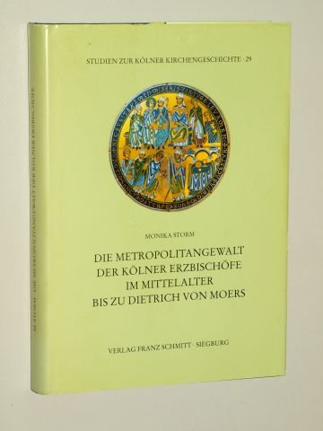 Die Metropolitangewalt Der Kolner Erzbischofe Im Mittelalter Bis Zu Dietrich Von Moers Bucher Gebraucht Antiquarisch Neu Kaufen